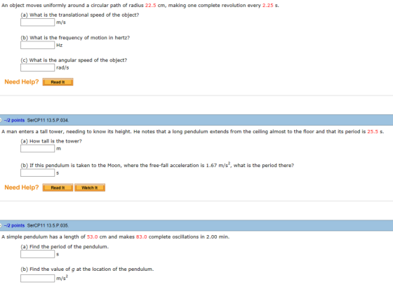 An object moves uniformly around a circular path of rdius 22.5 cm, making one complete revolution every 2.25 s. (a) What is t