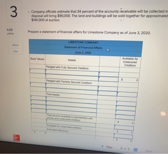 3 . Company officials estimate that 34 percent of the accounts receivable will be collected in disposal will bring $90,000. T