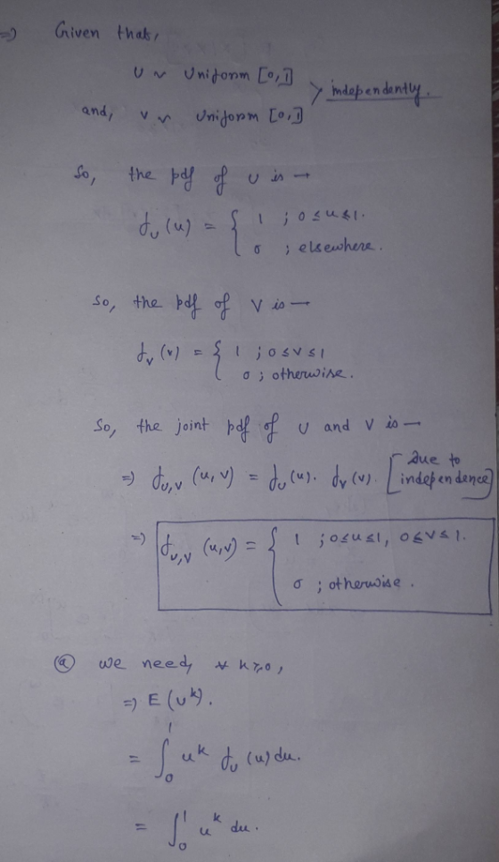 - Given that UN Uniform [o,i independently and, or uniform [..] So, the pdf of u ist du (u) = { 1 ; 02481. lo elsewhere. so,