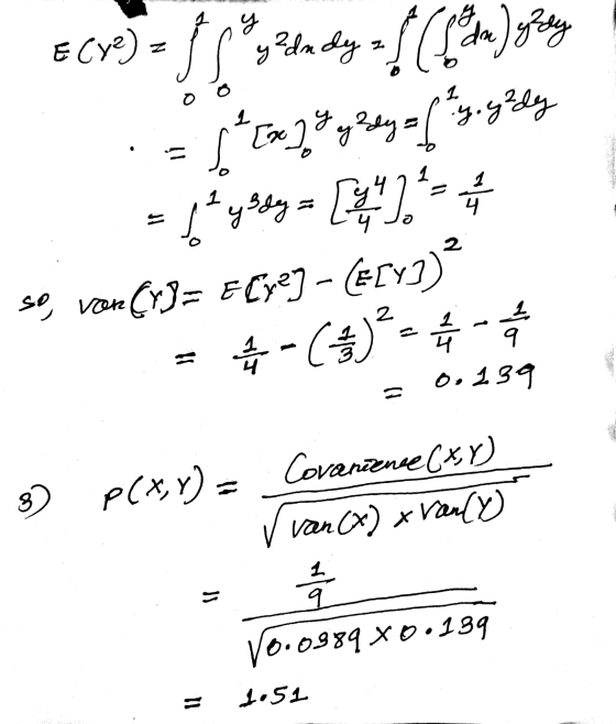 g E(re) = fs 8 1 1 ♡ 1 dady = f ( 24 de ordy [x] G g zdy y. yhdy = 1 *ysy=[*** so, von (YD= EC427 – E[Y])2 4 4 2 1 - ( 2 / 1