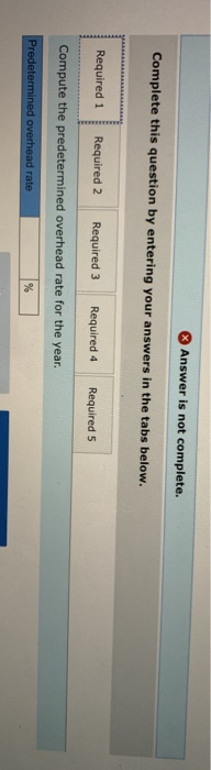 Answer is not complete. Complete this question by entering your answers in the tabs below. Required 1 Required 2 Required 3 R
