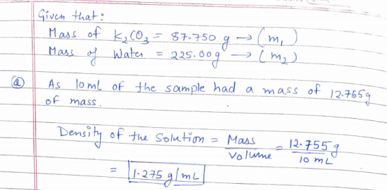~(mi Given that: Mass of K₂CO₃ = 87.750 g Mass of of Water = 225 25.00g (m₂) As lomb of the sample had a mass of mass. a of 1