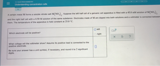 O ELECTROCHEMISTRY Understanding concentration cells A certain metal M forms a soluble nitrate salt M(NO), Suppose the left h