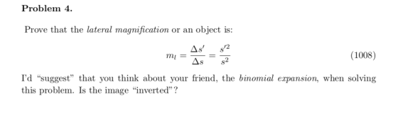 Problem 4. Prove that the lateral magnification or an object is: As (1008) —D ш As 82 Id suggest that you think about you