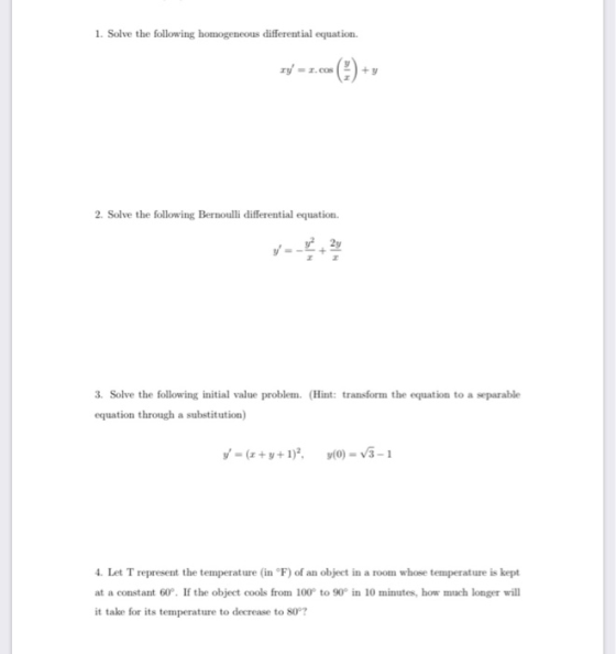 1. Solve the following homogeneous differential equation. ty = 1. cos (6) + y 2. Solve the following Bernoulli differential