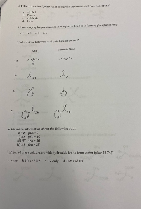 3. Refer to question 2, what functional group Ervthronolide B does not contain? a. Alcohol b. Ketone c. Aldehyde d. Ester 4.