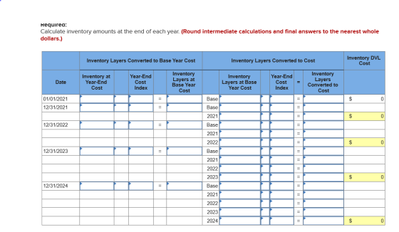 Required: Calculate inventory amounts at the end of each year. (Round intermediate calculations and final answers to the near