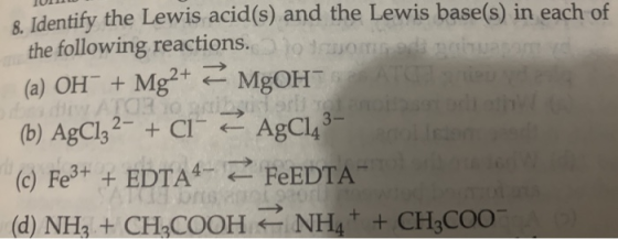 TULL 8. Identify the Lewis acid(s) and the Lewis base(s) in each of the following reactions. Om d u rant (a) OH + Mg2+ = MgOH