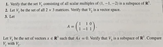 1. Verify that the set V, consisting of all scalar multiples of (1,-1, -2) is a subspace of R. 2. Let V, be the set of all 2