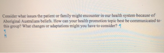 Consider what issues the patient or family might encounter in our health system because of Aboriginal Australians beliefs. Ho