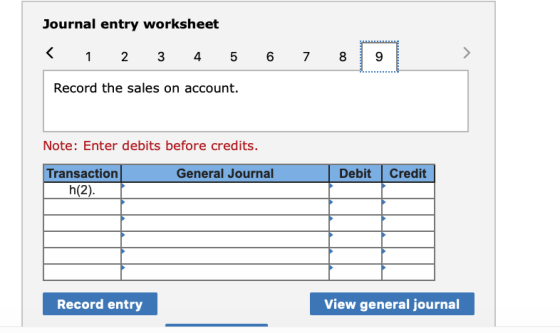 Journal entry worksheet < 1 2 3 4 5 6 7 8 Record the sales on account. Note: Enter debits before credits. General Journal Deb