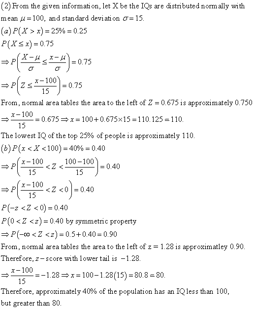 (2) From the given informati on, let X be the IQs are distributed normally with mean μ 100, and standard deviation σ 15 (a) P