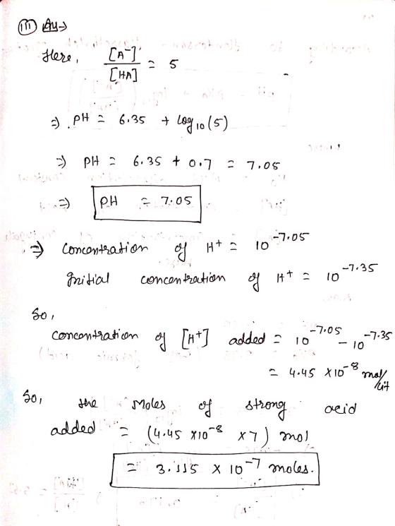 In ay Here, [A]. 5. [HAT . 2) PH 6.35 + log10 (5) 5) PH = 6.35 +0.7 = 7,05 a) JPH 3.7:05 ) concentration of H= 10 17:05 Griti