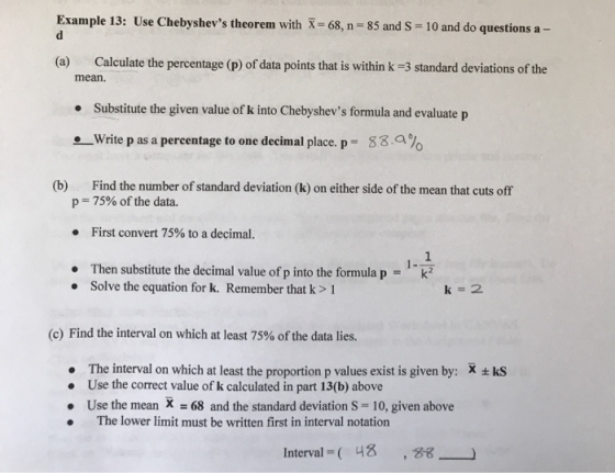 Example 13: Use Chebyshevs theorem with X = 68, n = 85 and S = 10 and do questions a- (a) Calculate the percentage (p) of da