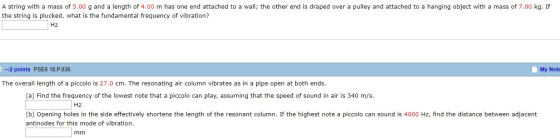 A string with a mass of 5.00 g and a length of 4.00 m has one end attached to a wall; the other end is draped over a pulley a