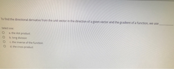 To find the directional derivative from the unit vector in the direction of a given vector and the gradient of a function, we