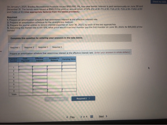 Check my won On January 1, 2021, Bradley Recreational Products issued $150,000, 9%, four-year bonds. Interest is paid semiann