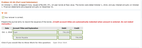 Problem 10-4A (Part Level Submission) On October 1, 2016, Bridgeport Corp. issued $756,000, 5%, 10-year bonds at face value.