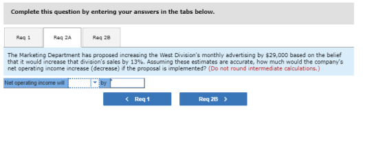 Complete this question by entering your answers in the tabs below. Reg 1 Req 2A Req 28 The Marketing Department has proposed