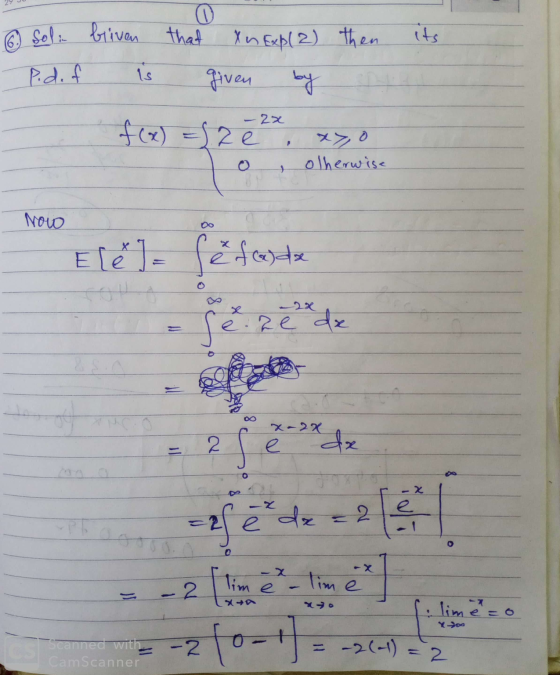 6 soli briven that P. d. f Xn Exp(2) then its Is given by f(x) = - 2x 2 е P xo olherwise ) Now Ele] fefcalde se. ze de 2. x-2