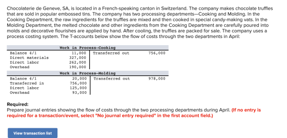 Chocolaterie de Geneve, SA, is located in a French-speaking canton in Switzerland. The company makes chocolate truffles that