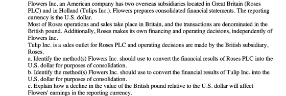 Flowers Inc. an American company has two overseas subsidiaries located in Great Britain (Roses PLC) and in Holland (Tulips In