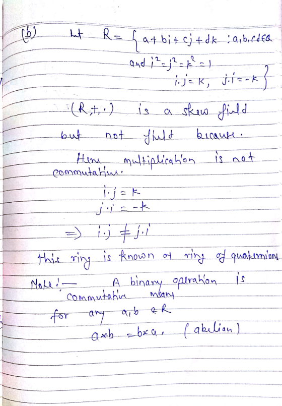 a+ bi+ Cj+dka,b,ed£Q 2 skua finld is Rt) CA mot uld bicau but nat Hn eommutaisiplicahan this rin is knovon o A binany oplvah