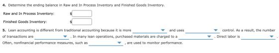 4. Determine the ending balance in Raw and In Process Inventory and Finished Goods Inventory. Raw and In Process Inventory: F