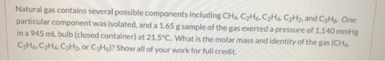Natural gas contains several possible components including CH4, C2H5, C2H4, C2H2, and C3Hg. One particular component was isol