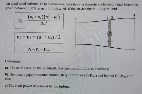An ideal wind-turbine, 12 m in diameter, operates at a theoretical efficiency (th) (equation given below) of 50% in u. = 14 m