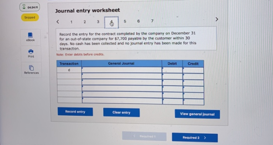 8 04:34:11 Journal entry worksheet Skipped < 1 2 3 4 eBook Record the entry for the contract completed by the company on Dece