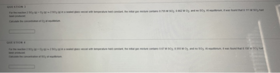 QUESTIONS For the reaction 2002-20 on teeds vessel with temperature held constant, the initial gas mature contains 0.755 M SO