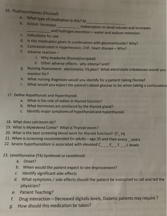 16. Fludrocortisones (Florinef) a. What type of medication is this? M_ b. Action: Increases _reabsorption in renal tubules an
