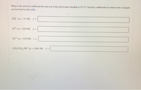 What is the activity coefficient for each ion at the given ionic strength at 25 °C? Activity coefficients at various ionic st