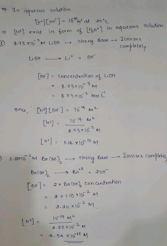 » & D in aqueous solution [4+1 [or] = 154m² at 25°c Ht exist in form of [to+] in aqueous solution 8.73 x16 PM LiOH -, stoong