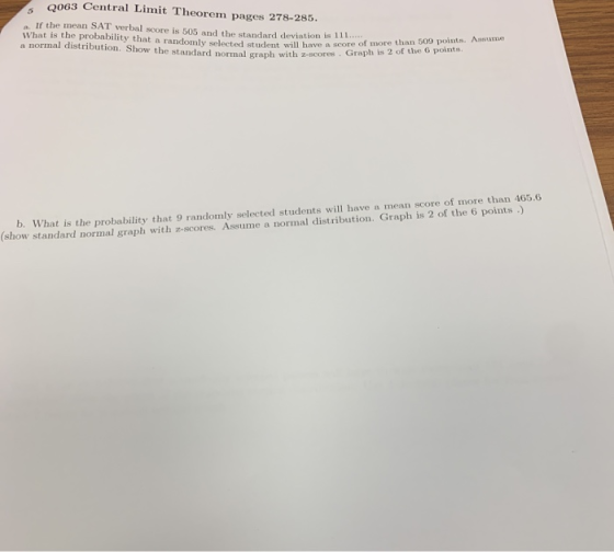 Il Limit Theorem pages 278-285. If the mean SAT verbal score is 505 and the standard deviation is 11. What is the probability