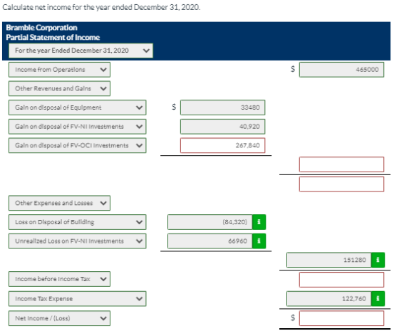 Calculate net income for the year ended December 31, 2020. Bramble Corporation Partial Statement of Income For the year Ended