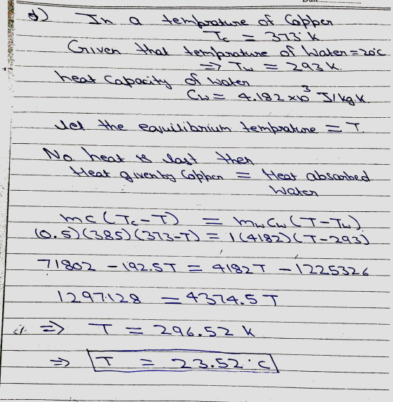 = حمد = 293k. In a temprature of Copper Ic 373k. Given that tembrature of Waten: 200. heat capacity of water Co= 4.182 x10 II