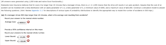 (All answers were generated using 1,000 trials and native Excel functionality.) Statewide Auto Insurance believes that for ev
