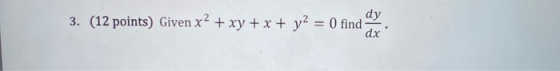 3. (12 points) Given x2 + xy + x + y2 = 0 find my