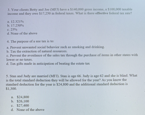 3. Your clients Betty and Joe (MFT) have a $140,000 gross income, a $100,000 taxable income and they owe $17,250 in federal t