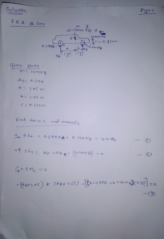 Solution page-s F. B.D. or car W = 1200x 981 M 1200xar J c = 0.350m. 0.240NA 20240 NB NA 1.05 11.65 Given pata : m= 1200kg ls