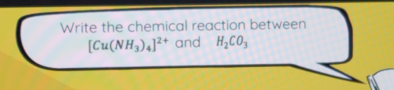 Write the chemical reaction between [Cu(NH3)4]2+ and H2003