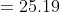 =25.19