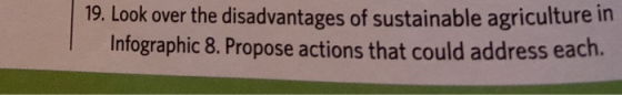 19. Look over the disadvantages of sustainable agriculture in Infographic 8. Propose actions that could address each.