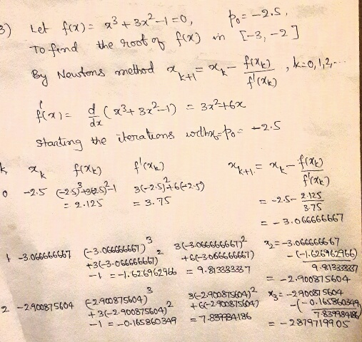 frar- ktx- file) ,k: 0,1,2,... 3) Let f(x)= x² + 3x²=0, po= -2.5, To find the root of f(x) in [-3, -2] By Newtons method f (x