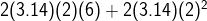 2(3.14)(2)(6) + 2(3.14) (2)^2