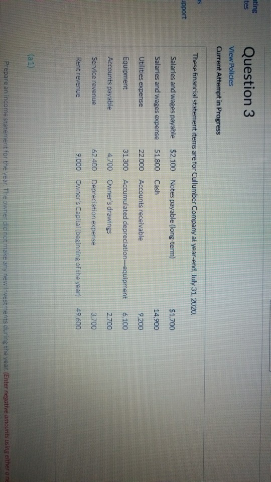 ting tes Question 3 View Policies Current Attempt in Progress These financial statement items are for Cullumber Company at ye