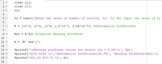 clear all; close all; clc Iy = input(Enter the value of moment of inertia, Iy: ); $to input the value of Iy E = [1043, 10^4