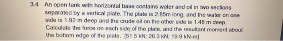 3.4 An open tank with horizontal base contains water and oil in two sections separated by a vertical plate. The plate is 2.85